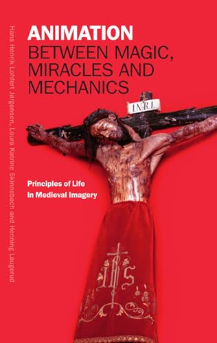 Animation between Magic, Miracles and Mechanics : Natural and Supernatural Principles of Life in Medieval Imagery