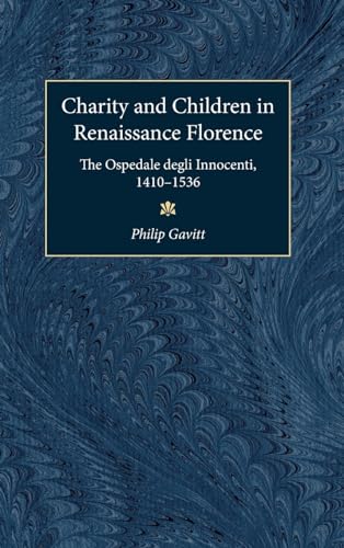 Charity and Children in Renaissance Florence : The Ospedale degli Innocenti, 1410-1536