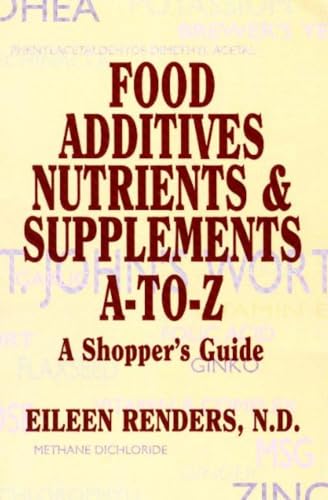 Food Additives Nutrients & Supplements A-To-Z