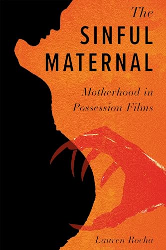 The Sinful Maternal : Motherhood in Possession Films