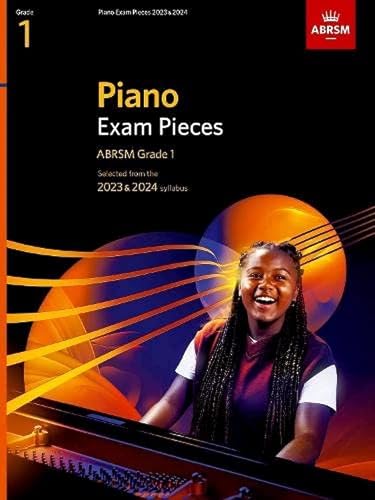 Piano Exam Pieces 2023 &amp; 2024, ABRSM Grade 1: Selected from the 2023 &amp; 2024 syllabus