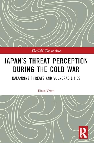 Japan’s Threat Perception during the Cold War : A Psychological Account