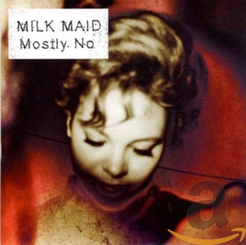Milk Maid - Mostly No [CD]