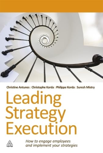 Leading Strategy Execution : How to Engage Employees and Implement Your Strategies