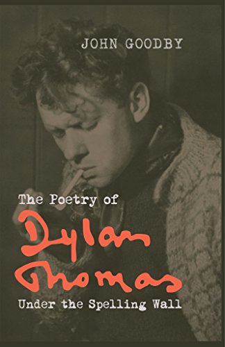 The Poetry of Dylan Thomas : Under the Spelling Wall : 60