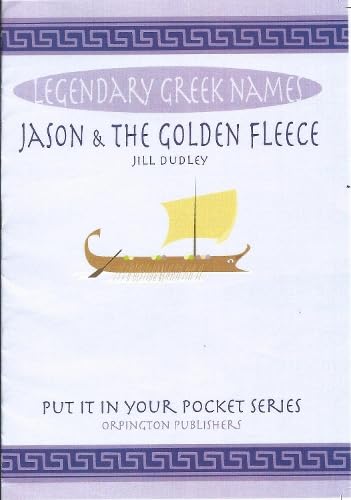 Jason & the Golden Fleece: Legendary Greek names (Put it in Your Pocket series)