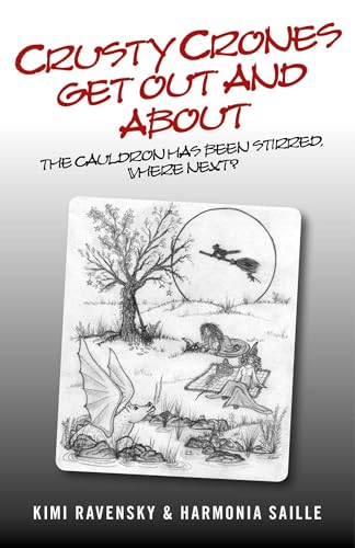 Crusty Crones Get Out and About: The Cauldron Has Been Stirred