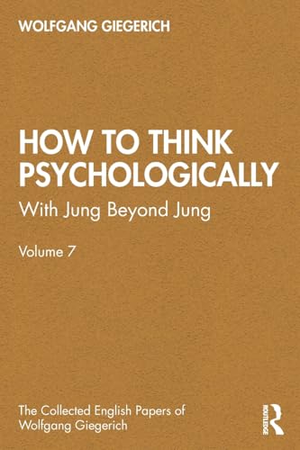 How to Think Psychologically : With Jung Beyond Jung