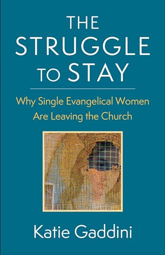 The Struggle to Stay: Why Single Evangelical Women Are Leaving the Church