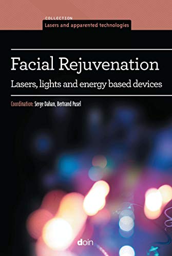 Facial Rejuvenation : Lasers, Lights & Energy-Based Devices