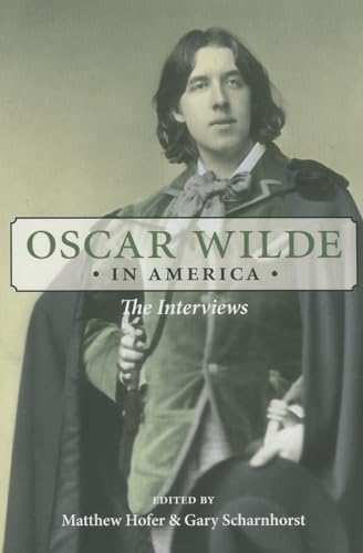 Oscar Wilde in America: The Interviews