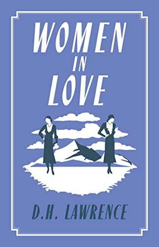 Women in Love (Alma Classics Evergreens): Annotated Edition (Alma Classics Evergreens)