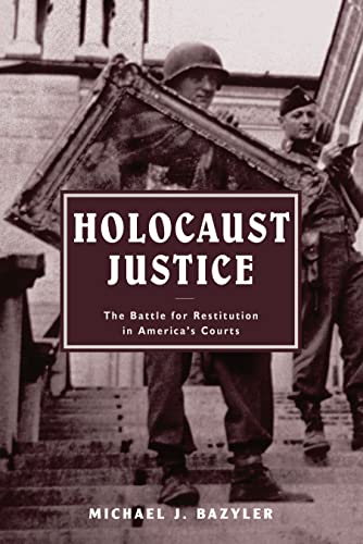 Holocaust Justice: The Battle for Restitution in Americas Courts