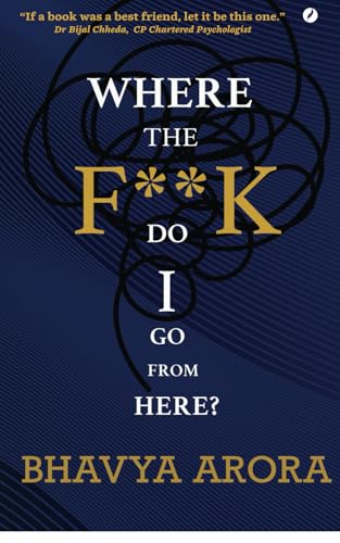 Where the F**K Do I Go From Here?