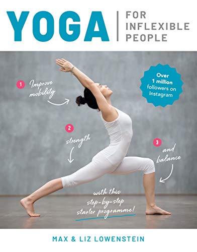 Yoga for Inflexible People: Improve mobility, strength and balance with this step-by-step starter programme