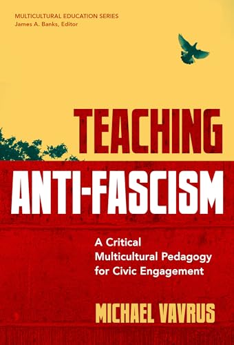 Teaching Anti-Fascism : A Critical Multicultural Pedagogy for Civic Engagement