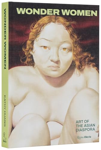 Wonder Women : Figurative Art of the Asian Diaspora