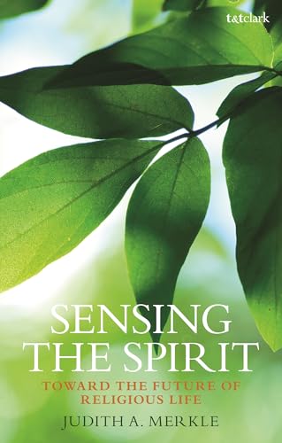 Sensing the Spirit : Toward the Future of Religious Life