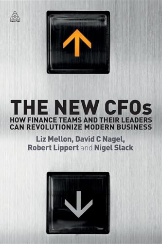 The New CFOs : How Financial Teams and their Leaders Can Revolutionize Modern Business
