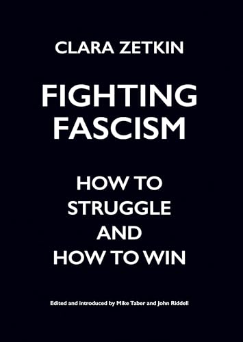 Fighting Fascism : How to Struggle and How to Win
