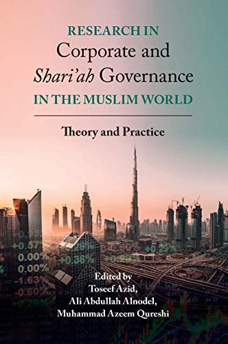 Research in Corporate and Shariah Governance in the Muslim World: Theory and Practice