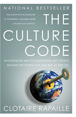 The Culture Code: An Ingenious Way to Understand Why People Around the World Buy and Live as They Do: An Ingenious Way to Understand Why People Around the World Live and Buy as They Do