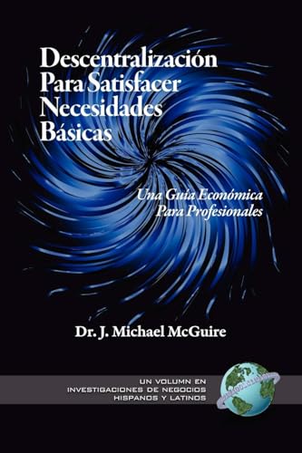 Descentralizacion Para Satisfacer Necesidades Basicas : Una Guia Economica Para Profesionales