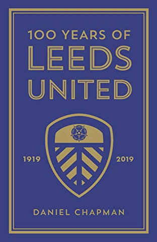 100 Years of Leeds United: 1919-2019