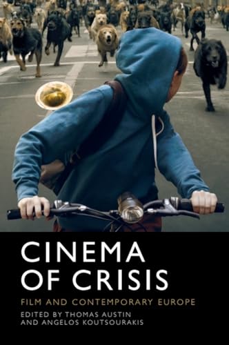 Cinema of Crisis : Film and Contemporary Europe