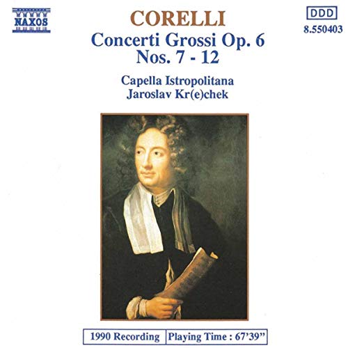 Capella - CORELLI: Concerti Grossi Op. 6, Nos. 7-12 [CD]