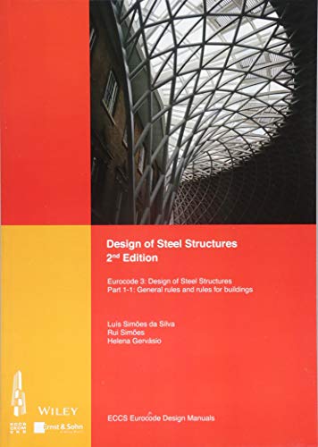 Design of Steel Structures : Eurocode 3: Designof Steel Structures, Part 1-1: General Rules and Rules for Buildings