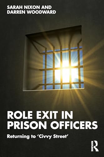 Role Exit in Prison Officers : Returning to ‘Civvy Street’