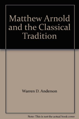 Matthew Arnold and the Classical Tradition