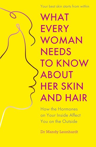 What Every Woman Needs to Know About Her Skin and Hair