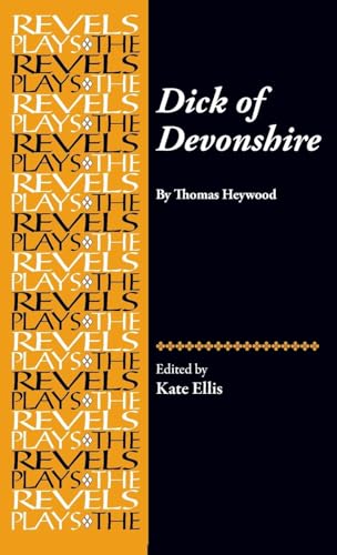 Dick of Devonshire : By Thomas Heywood
