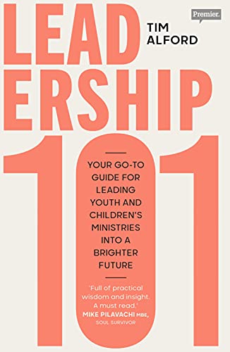 Leadership 101: Your Go-to Guide for Leading Youth and Children s Ministries into a Brighter Future