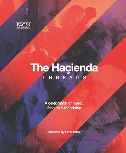 The Hacienda: Threads : Foreword by Peter Hook