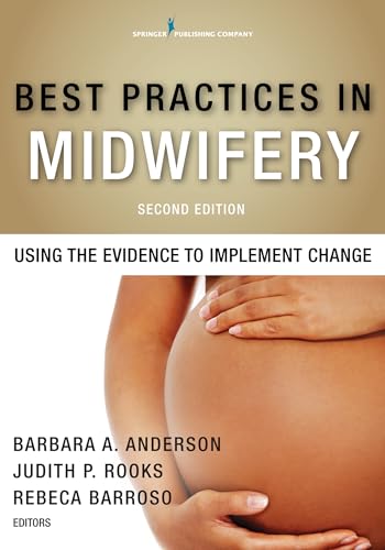 Best Practices in Midwifery : Using the Evidence to Implement Change