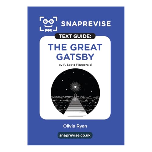The Great Gatsby Text Guide: English Literature Revision Book | Includes Analysis, Key Quotes, Character Insights, and Sample Essays for Top Grades