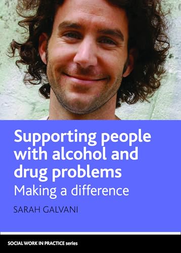 Supporting People with Alcohol and Drug Problems : Making a Difference
