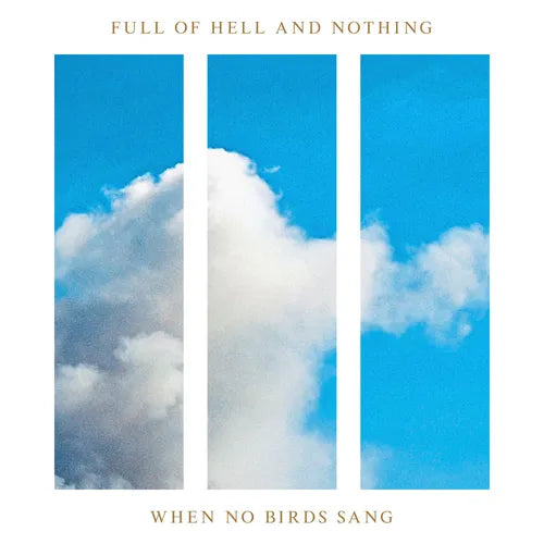 Full Of Hell & Nothing - When No Birds Sang [CD]