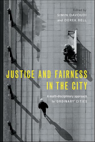 Justice and Fairness in the City : A Multi-Disciplinary Approach to 'Ordinary' Cities
