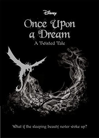 SLEEPING BEAUTY: Once Upon a Dream (Twisted Tales 464 Disney)