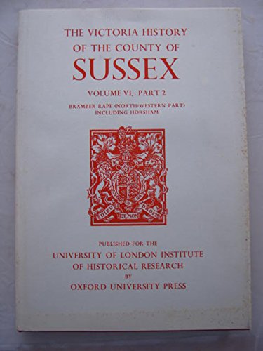 A History of the County of Sussex: Volume VI Part II: Bramber Rape (North-Western Part) including Horsham