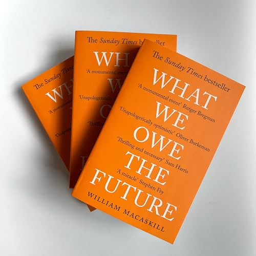 What We Owe The Future : The Sunday Times Bestseller