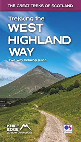 Trekking the West Highland Way (2022: Two-way guidebook with OS 1:25k maps: 17 different itineraries): Two-Way Trekking Guide (The Great Treks of Scotland)