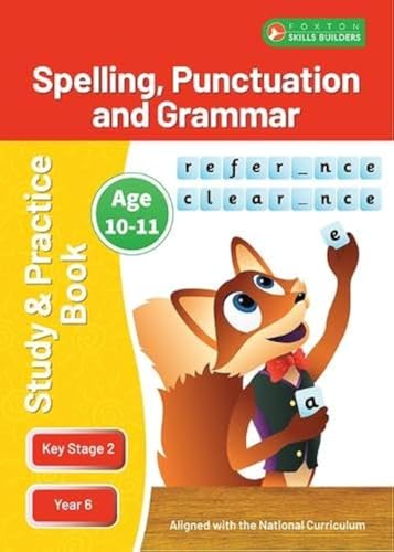 KS2 Spelling, Grammar & Punctuation Study and Practice Book for Ages 10-11 (Year 6)