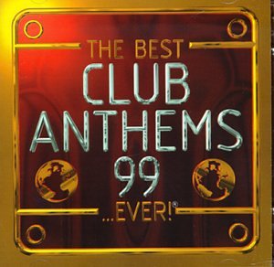 Red and gold CD cover for “The Best Club Anthems 99 Ever!”