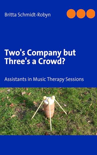 Two's Company but Three's a Crowd? : Assistants in Music Therapy Sessions