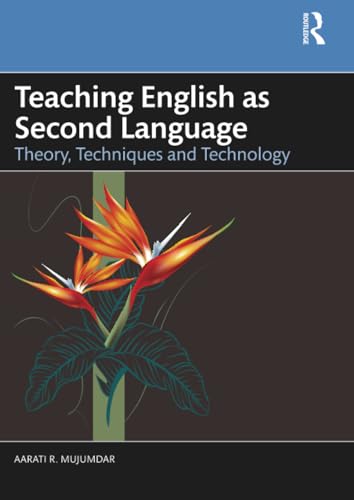 Teaching English as Second Language : Theory, Techniques and Technology